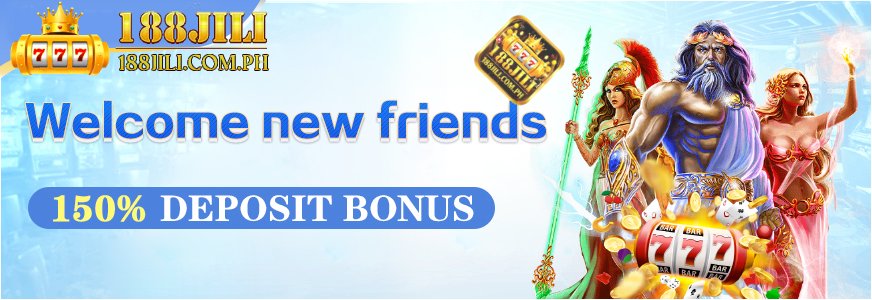 188Jili promotion - Welcome new friends, 150% deposit bonus